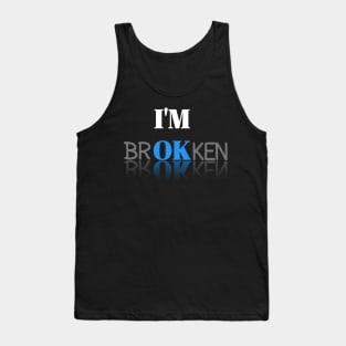 I'm Broken Tank Top